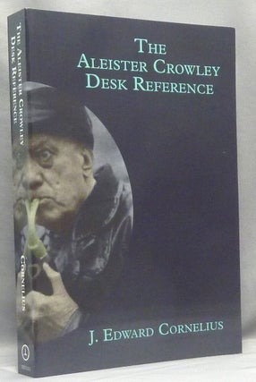Item #67620 The Aleister Crowley Desk Reference ( 2nd Edition: Revised & Enlarged ). J. Edward...