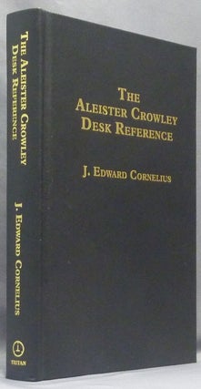 Item #67622 The Aleister Crowley Desk Reference ( 2nd edition revised & enlarged ). J. Edward...