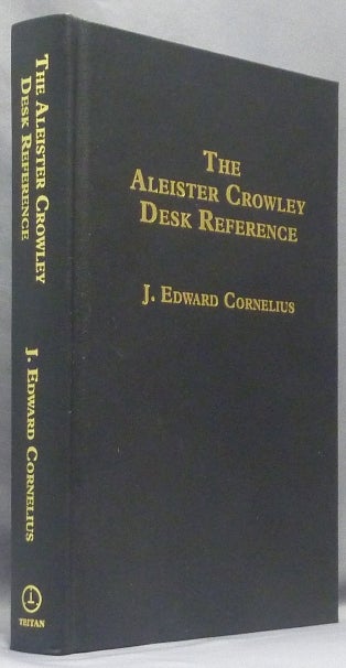 Item #67622 The Aleister Crowley Desk Reference ( 2nd edition revised & enlarged ). J. Edward CORNELIUS, A. Edward DRYLIE, Contributing, Aleister Crowley: related work.