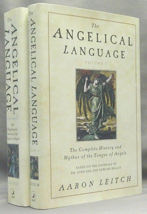 Item #67649 The Angelical Language. based on the Journals of Dr. John Dee and Edward Kelley....