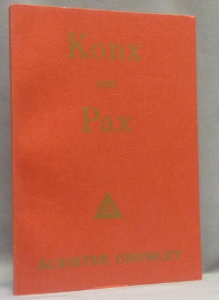 Item #67670 Konx Om Pax. Essays in Light. Aleister CROWLEY