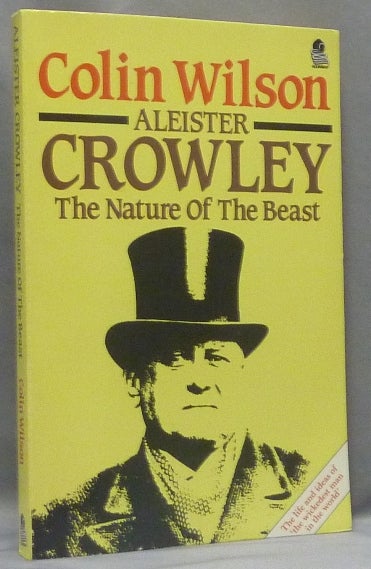 Item #67675 Aleister Crowley: The Nature of the Beast. Colin - SIGNED WILSON, Aleister Crowley - related works.