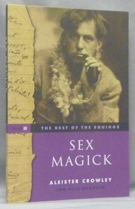 Item #67694 Sex Magick. The Best of the Equinox, Volume III. Aleister CROWLEY, Lon Milo Duquette
