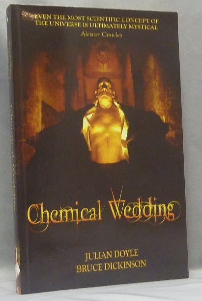 Item #67717 Chemical Wedding. The First Science Faction Novel. Julian DOYLE, Bruce Dickinson, Aleister Crowley: related works.