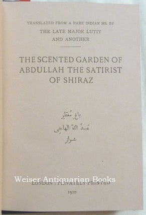 The Scented Garden of Abdullah the Satirist of Shiraz [ Bagh I Muattar ].