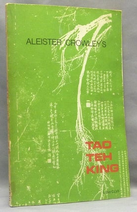 Item #67721 Tao Teh King. Liber CLVII. Aleister CROWLEY, Stephen Skinner - INSCRIBED, Francis...