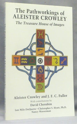 Item #67723 The Pathworkings of Aleister Crowley. The Treasure House of Images. Aleister CROWLEY,...
