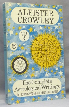 Item #67724 The Complete Astrological Writings; Containing a Treatise on Astrology Liber 536. How...