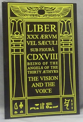 Item #67730 The Vision & The Voice [ cover title: Liber XXX Aervm Vel Saecvli Svb Figura...
