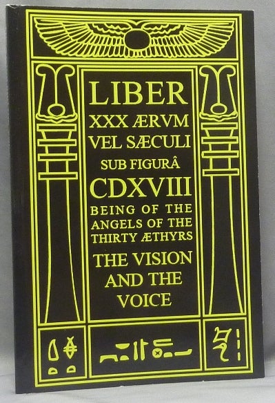Item #67730 The Vision & The Voice [ cover title: Liber XXX Aervm Vel Saecvli Svb Figura CDXVIII. Being of the Angels of the 30 Aethyrs. The Vision and the Voice ]. Aleister CROWLEY.