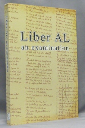 Item #67739 Liber AL Vel Legis: The Book of the Law. An Examination of Liber XXXI & Liber CCXX....