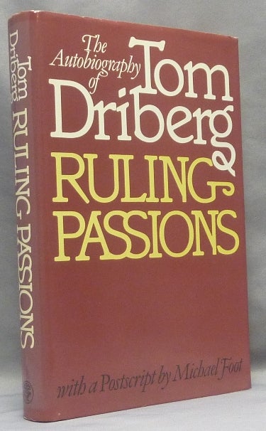 Item #67745 Ruling Passions. Tom DRIBERG, Michael Foot, Aleister Crowley - related works.