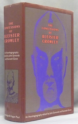 Item #67754 The Confessions of Aleister Crowley An Autohagiography. Aleister CROWLEY, John...