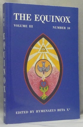 Item #67756 The Equinox: Volume III Number 10. The Review of Scientific Illuminism. The Official...
