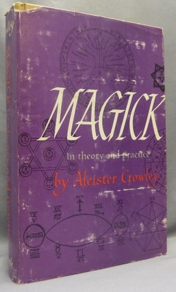 Item #67757 Magick in Theory and Practice. Aleister CROWLEY