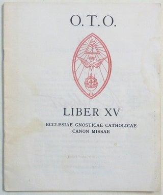 Item #67761 O.T.O. Liber XV. Ecclesiae Gnosticae Catholicae Canon Missae. Aleister CROWLEY