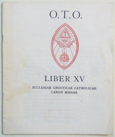 Item #67761 O.T.O. Liber XV. Ecclesiae Gnosticae Catholicae Canon Missae. Aleister CROWLEY.