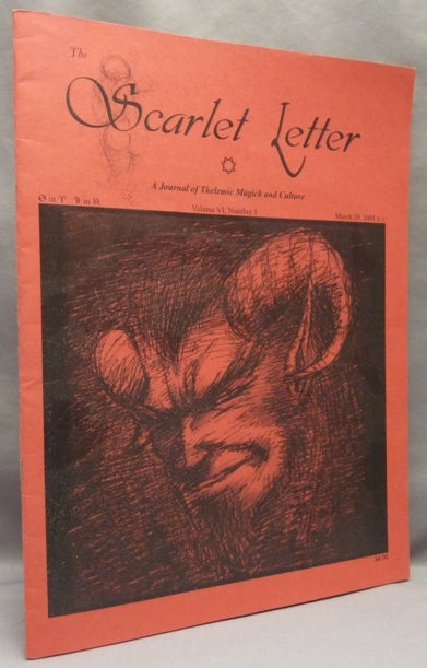 Item #67790 The Scarlet Letter, a Journal of Magick and Culture. Volume VI, Number I. March 20, 2001. Aleister Crowley: related works CROWLEY, Fr. Paradoxes Alpha, Sr. Aisha Qadisha, authors.