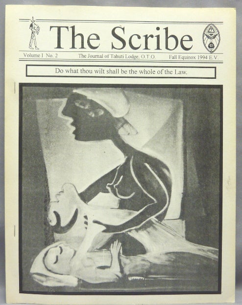 Item #67791 The Scribe. Volume 1, No. 2, The Journal of the Tahuti Lodge, O.T.O. Fall Equinox, 1994. Fra. Scorpius YOD, Fra. Roncelin, authors, Aleister Crowley: related works.