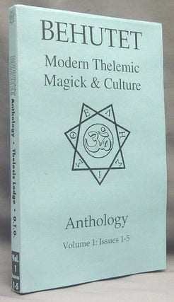 Item #67795 Behutet. Modern Thelemic Magick & Culture. Anthology. Volume 1: Issues 1 - 5....