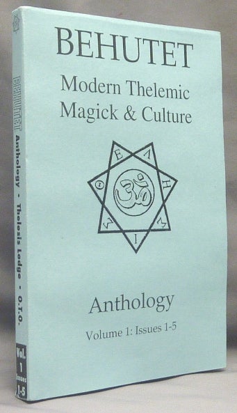 Item #67795 Behutet. Modern Thelemic Magick & Culture. Anthology. Volume 1: Issues 1 - 5. Aleister: related works CROWLEY, Sister Amy Y. Alfred Vitale, Brother Howard W., contributors.
