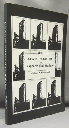 Item #67803 Secret Societies and Psychological Warfare. Secret Societies, Michael A. II HOFFMAN
