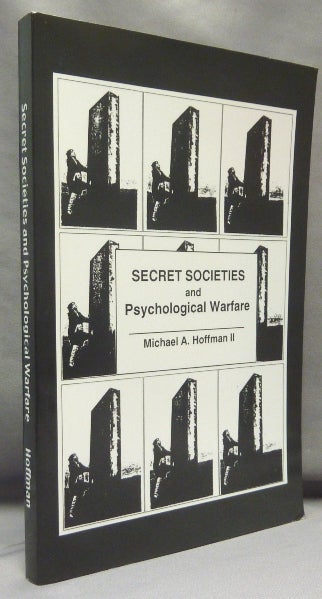 Item #67803 Secret Societies and Psychological Warfare. Secret Societies, Michael A. II HOFFMAN.