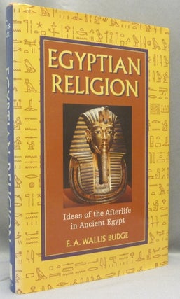 Item #67830 Egyptian Religion. Sir E. A. Wallis BUDGE