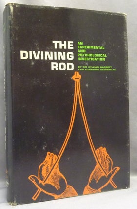 Item #67848 The Divining Rod: An Experimental and Psychological Investigation. Divining Rods, Sir...