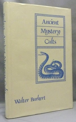 Item #67849 Ancient Mystery Cults; Carl Newell Jackson Lectures. Mystery Cults, Walter BURKERT