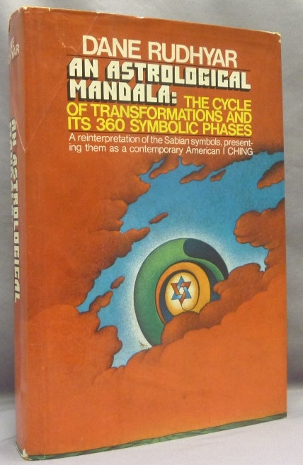 Item #67856 An Astrological Mandala: The Cycle of Transformations and Its 360 Symbolic Phases. Astrology, Dane RUDHYAR.
