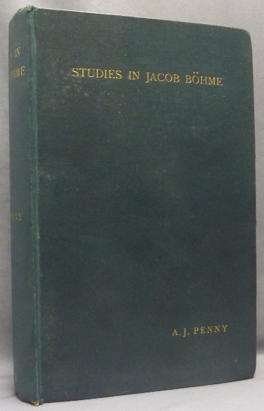 Item #67858 Studies in Jacob Böhme. BOEHME. Jacob, A. J. Penny., C. C. Massey, Behmen Jacob Bohme, Boehme.