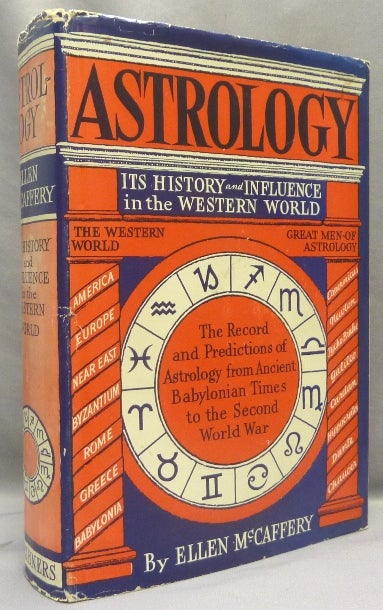 Item #67861 Astrology: Its History and Influence in the Western World. Astrology, Ellen MCCAFFERY.