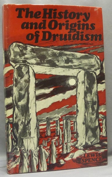 Item #67882 The History and Origins of Druidism. Druidism, Lewis SPENCE.