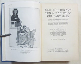One Hundred and Ten Miracles of Our Lady Mary, Translated From Ethiopic Manuscripts for the Most Part in the British Museum, With Extracts From Some Ancient European Versions, and Illustrations From The Paintings in Manuscripts by Ethiopian Artists.