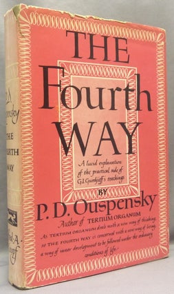 Item #67926 The Fourth Way: A Record of Talks and Answers to Questions based in the Teachings of...