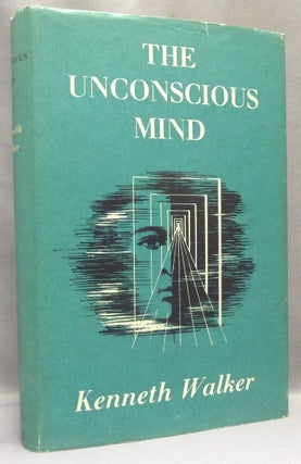 Item #67930 The Unconscious Mind. Kenneth WALKER, G. I. Gurdjieff related