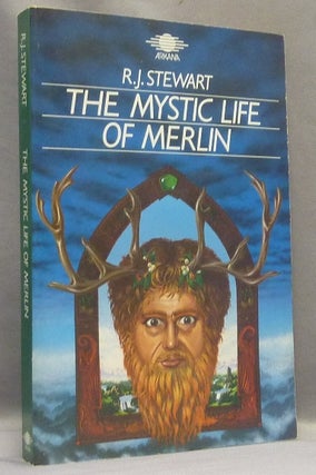 Item #67939 The Mystic Life of Merlin. Merlin, R. J. STEWART