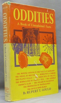 Item #67943 Oddities: A Book of Unexplained Facts. Oddities, Rupert T. GOULD, new, Leslie Shepard