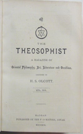 The Theosophist; A Magazine of Oriental Philosophy, Art, Literature and Occultism, Volume XIII, Nos. 1 - 12: October, 1891 - September 1892.