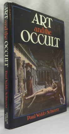 Item #67952 Art and the Occult. Occult Art, Paul WALDO-SCHWARTZ
