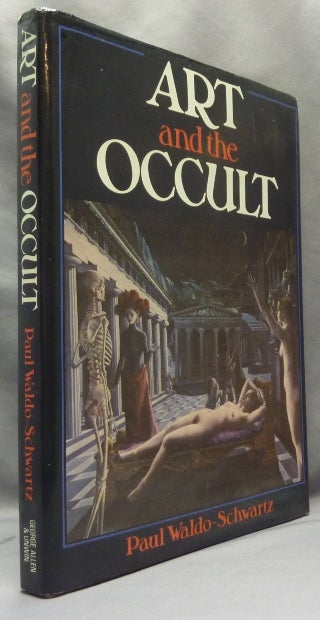 Item #67952 Art and the Occult. Occult Art, Paul WALDO-SCHWARTZ.