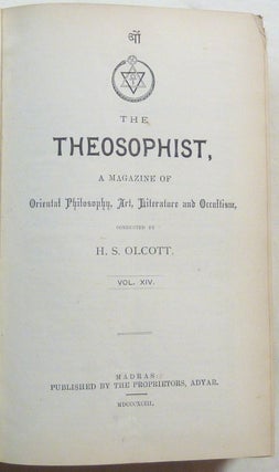 The Theosophist; A Magazine of Oriental Philosophy, Art, Literature and Occultism, Volume XIV, Nos. 1 - 12: October, 1892 - September 1893.