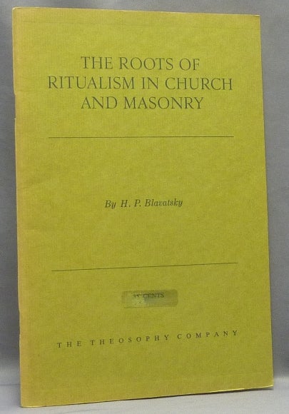 Item #67956 The Roots of Ritualism in Church and Masonry. H. P. BLAVATSKY, Helena Petrovna Blavatsky.