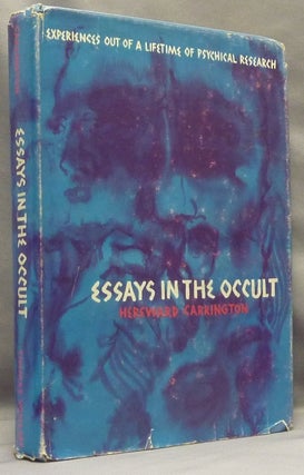 Item #67967 Essays In the Occult. Occult, Hereward CARRINGTON