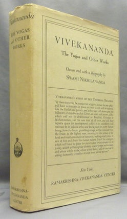 Item #67969 Vivekananda The Yogas and Other Works; Including the Chicago Addresses, Jnana-Yoga,...