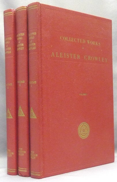Item #67981 The Works of Aleister Crowley [ also known as the Collected Works of Aleister Crowley ] ( 3 Volumes, complete ). Aleister CROWLEY.