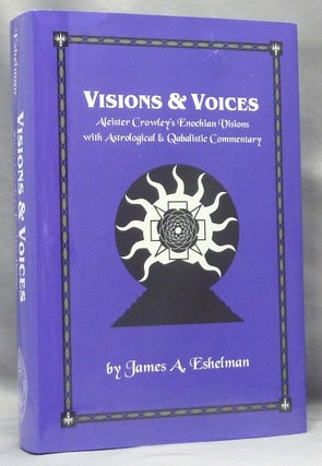 Item #67986 Visions & Voices. Aleister Crowley's Enochian Visions with Astrological and...