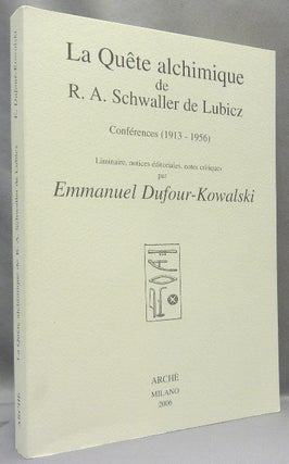 Item #67991 La quête alchimique de R. A. Schwaller de Lubicz: Conférences, (1913-1956). ...