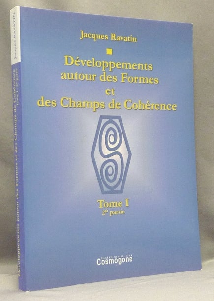 Item #68007 Développements autour des Formes et Des Champs De Cohérence. Tome I, 2e partie. Jacques RAVATIN.